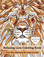 Relaxing Lion Coloring Book: Purr-fect Patterns for Lion Lovers