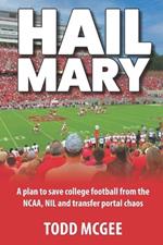 Hail Mary: A plan to save college football from the NCAA, NIL and transfer portal chaos