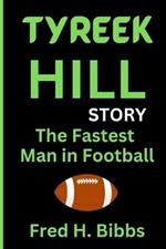 Tyreek Hill Story: The Fastest Man in Football