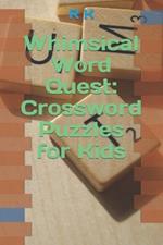 Whimsical Word Quest: Crossword Puzzles for Kids