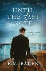 Until the Last Note: A Titanic-Inspired Novel