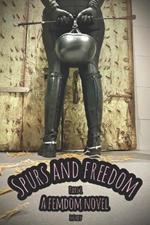 Spurs and Freedom: Part 1. A femdom novel