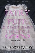 Fairypuff: A sissy baby Lifestyle - Diaper Version: An ABDL/FemDom/SissyBaby book