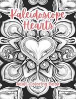 Kaleidoscope Hearts Adult Coloring Book Grayscale Images By TaylorStonelyArt: Volume I