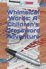 Whimsical Words: A Children's Crossword Adventure