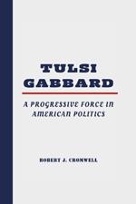 Tulsi Gabbard: A Progressive Force in American Politics