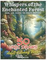 Whispers of the Enchanted Forest: Elves, love, wizards and magical creatures