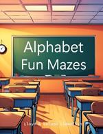 Alphabet Fun Mazes
