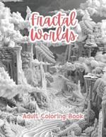 Fractal Worlds Adult Coloring Book Grayscale Images By TaylorStonelyArt: Volume I