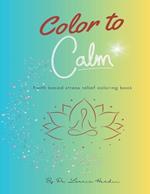 Color to Calm: Faith based stress relief coloring book