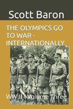 The Olympics Go to War - Internationally: WW II - Volume Three
