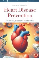 Heart Disease Prevention: Treatment, Recovery, and Lifestyle