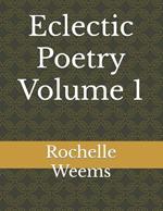 Eclectic Poetry Volume 1