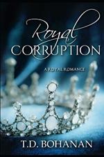 Royal Corruption: A Royal Romance