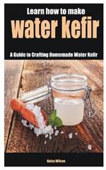 Learn how to make water kefir: A Guide to Crafting Homemade Water Kefir