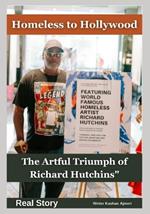 Homeless to Hollywood: The Artful Triumph of Richard Hutchins Real Story