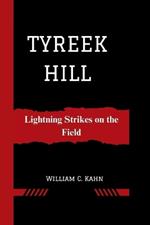 Tyreek Hill: Lightning Strikes on the Field