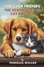 Fur-ever Friends: The Adventures of Cat and Dog