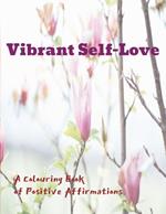 Vibrant self-love: A coloring book og positive affirmations
