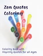 Zen Quotes Coloring: Coloring Book with Inspiring Quotes For All Ages