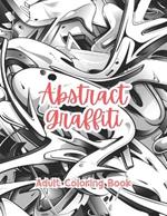 Abstract Graffiti Adult Coloring Book Grayscale Images By TaylorStonelyArt: Volume I