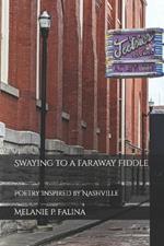 Swaying to a Faraway Fiddle: Poetry Inspired by Nashville