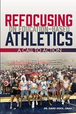 Refocusing on Education-Based Athletics: A Call to Action