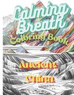 Calming Breath Coloring Book: Ancient China