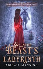 The Beast's Labyrinth: A Retelling of The Minotaur and Beauty and the Beast