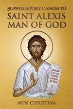 Supplicatory Canon to Saint Alexis Man of God