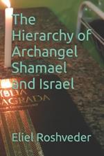 The Hierarchy of Archangel Shamael and Israel