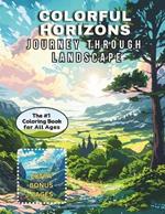 Colorful Horizons: Journey Through Landscape: Coloring Book for All Ages