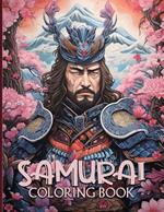 Samurai Coloring Book: Japanese Samurai Warriors & Culture Illustrations For Color & Relaxation