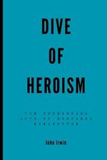 Dive of Heroism: The Courageous Acts of Shavarsh Karapetyan