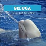 Beluga: Picture book for children