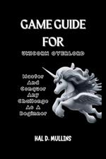 Game Guide for Unicorn Overlord: Master And Conquer Any Challenge As A Beginner