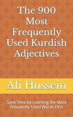 The 900 Most Frequently Used Kurdish Adjectives: Save Time by Learning the Most Frequently Used Words First