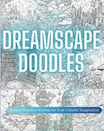 Dreamscape Doodles: Surreal Wonders Waiting for Your Colorful Imagination