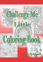 Challenge Me Little Coloring Book