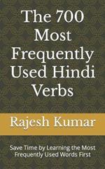 The 700 Most Frequently Used Hindi Verbs: Save Time by Learning the Most Frequently Used Words First