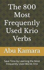 The 800 Most Frequently Used Krio Verbs: Save Time by Learning the Most Frequently Used Words First