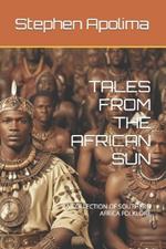 Tales from the African Sun: A Collection of Southern Africa Folklore