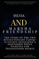 Sylvia and Marsha Friendship: The Story Of The two revolutionary LGBTQ+ activists developed a friendship while fighting for transgender rights