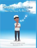 The Philly 4 Book Series: Am I Too Young To Hear God?