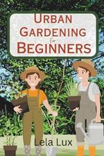 Urban Gardening for Beginners