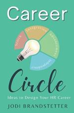 Career Circle: Ideas to Design Your HR Career