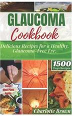 Glaucoma Cookbook: Delicious Recipes for a Healthy, Glaucoma-Free Eye