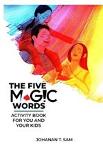 The Five Magic Words Activity Book for You and Your Kids
