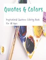 Quotes and Colors: Inspirational Quotes Coloring Book for all ages