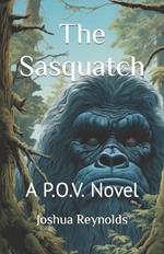 The Sasquatch: A P.O.V. Novel